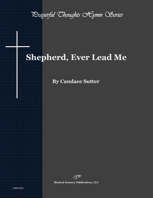 Shepherd, Ever Lead Me